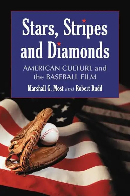 Stars, Stripes and Diamonds: American Culture and the Baseball Film - Paperback