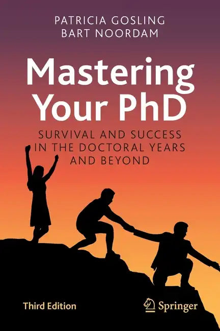 Mastering Your PhD: Survival and Success in the Doctoral Years and Beyond - Paperback