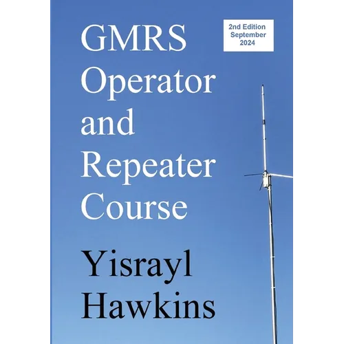 The GMRS Operator and Repeater Course - Paperback