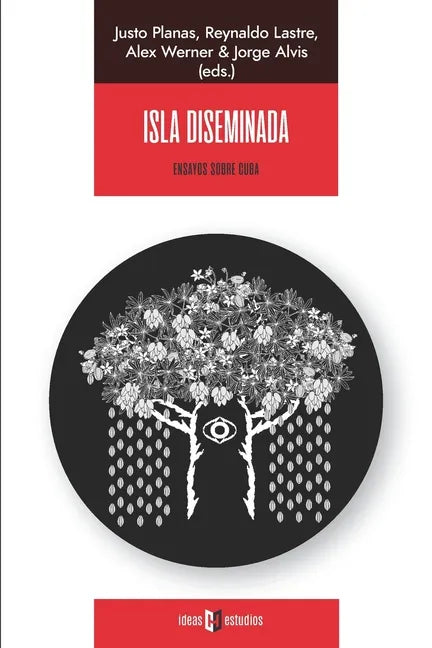 Isla diseminada: Ensayos sobre Cuba - Paperback