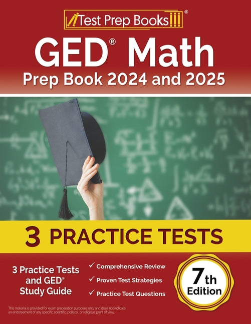 GED Math Prep Book 2024 and 2025: 3 Practice Tests and GED Study Guide [7th Edition] - Paperback