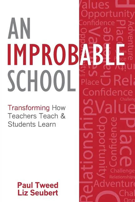An Improbable School: Transforming How Teachers Teach & Students Learn - Paperback