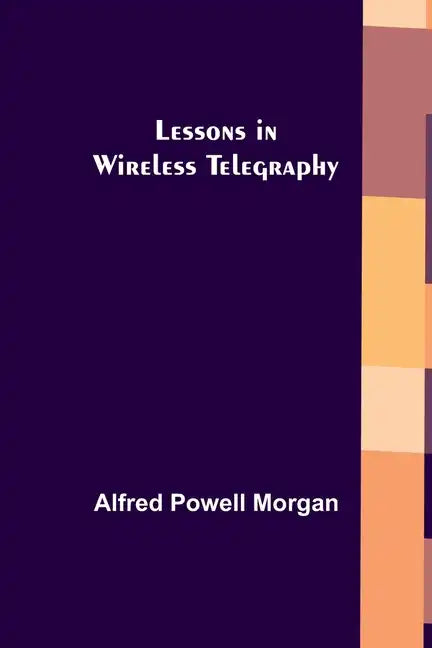 Lessons in Wireless Telegraphy - Paperback