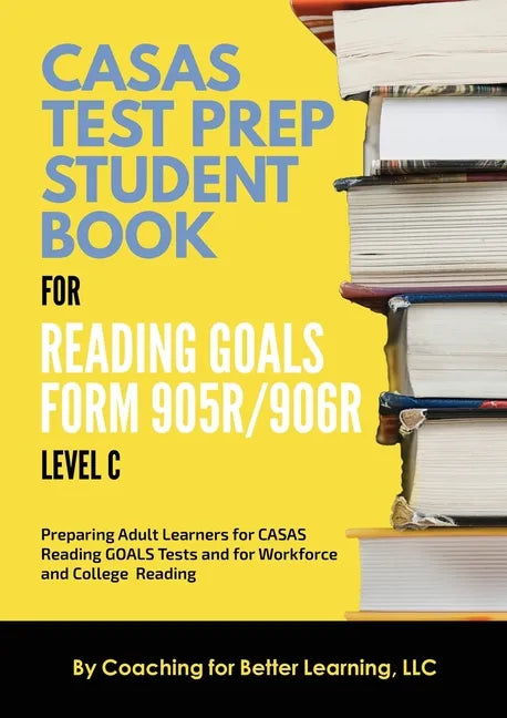 CASAS Test Prep Student Book for Reading Goals Forms 905R/906R Level C - Paperback