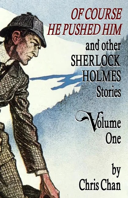 Of Course He Pushed Him and Other Sherlock Holmes Stories Volume 1 - Paperback