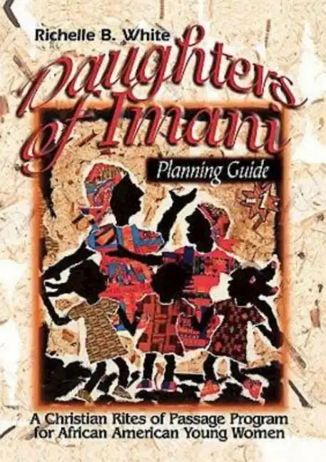 Daughters of Imani - Planning Guide: Christian Rites of Passage for African American Girls - Paperback