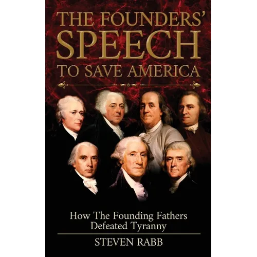 The Founders' Speech To Save America - Paperback
