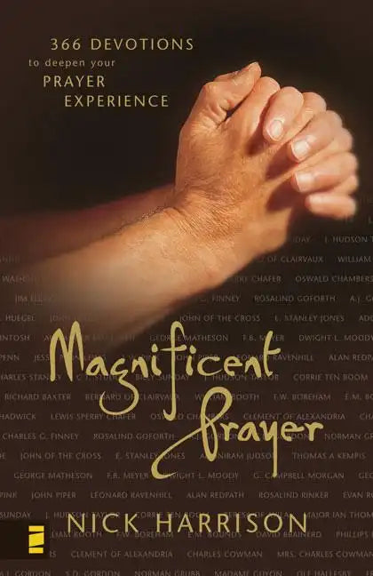 Magnificent Prayer: 366 Devotions to Deepen Your Prayer Experience - Paperback