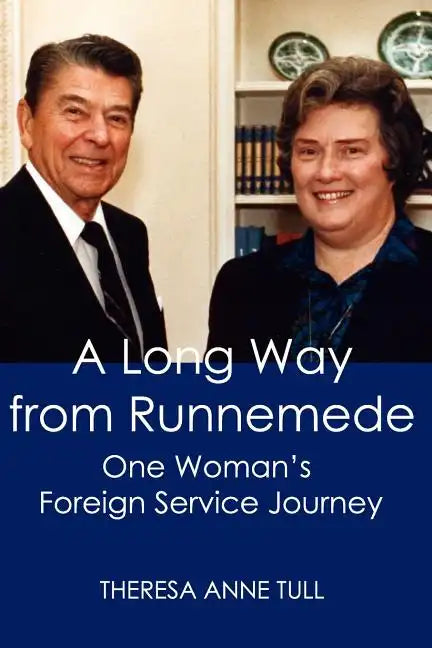 A Long Way from Runnemede: One Woman's Foreign Service Journey - Paperback