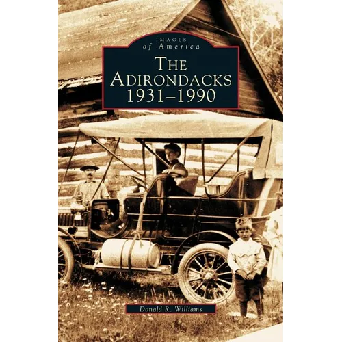 Adirondacks 1931-1990 - Hardcover