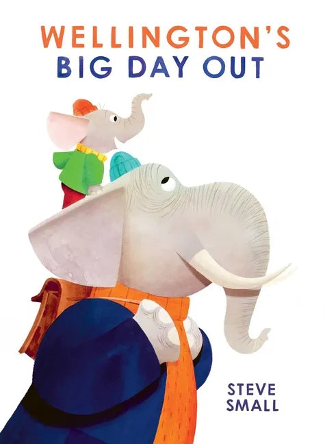 Wellington's Big Day Out - Hardcover