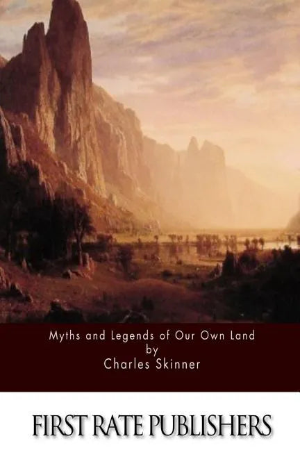 Myths and Legends of Our Own Land - Paperback