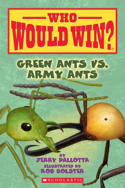 Green Ants vs. Army Ants (Who Would Win?) - Hardcover