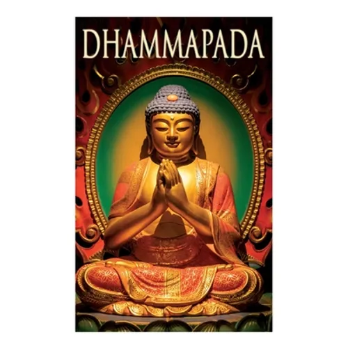 Dhammapada: Collection of Verses; Being One of the Canonical Books of the Buddhists - Paperback