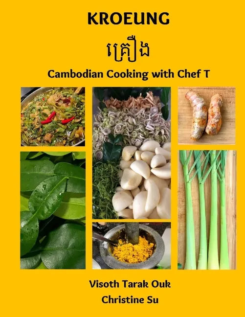 Kroeung: Cambodian Cooking with Chef T - Paperback