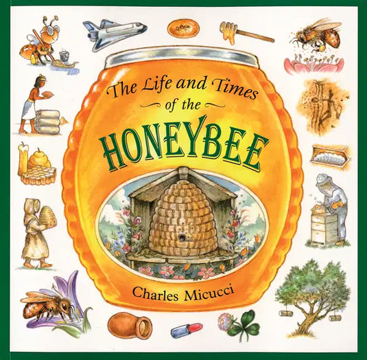 The Life and Times of the Honeybee - Paperback