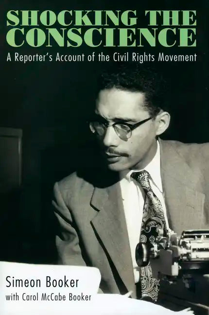 Shocking the Conscience: A Reporter's Account of the Civil Rights Movement - Paperback