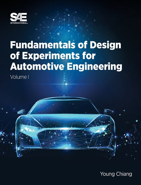 Fundamentals of Design of Experiments for Automotive Engineering Volume I: Volume I - Hardcover