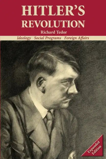 Hitler's Revolution: Ideology, Social Programs, Foreign Affairs - Paperback