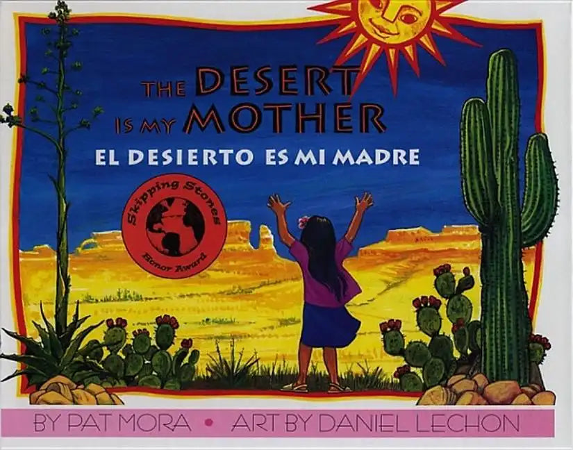 The Desert Is My Mother/El Desierto Es Mi Madre - Paperback