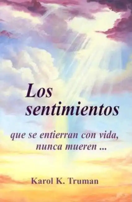 Los Sentimientos Que Se Entierran Con Vida, Nunca Mueren... - Paperback