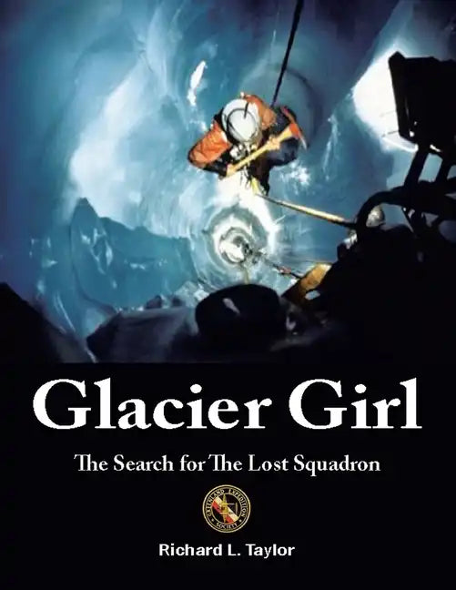 Glacier Girl: The Search for the Lost Squadron - Paperback