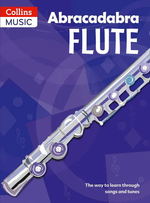 Abracadabra Flute (Pupil's Book): The Way to Learn Through Songs and Tunes - Paperback