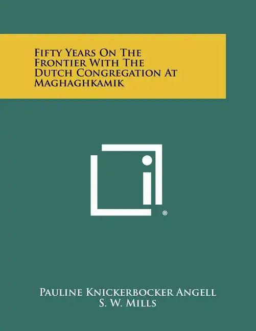 Fifty Years On The Frontier With The Dutch Congregation At Maghaghkamik - Paperback