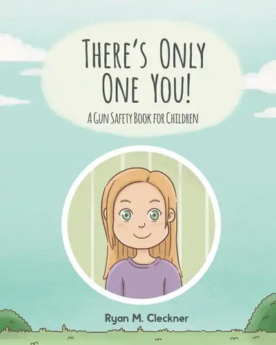 There's Only One You!: A Gun Safety Book for Children - Paperback