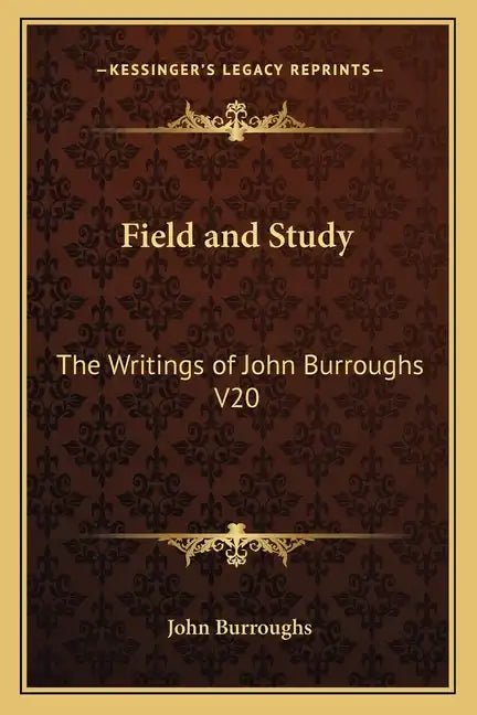 Field and Study: The Writings of John Burroughs V20 - Paperback