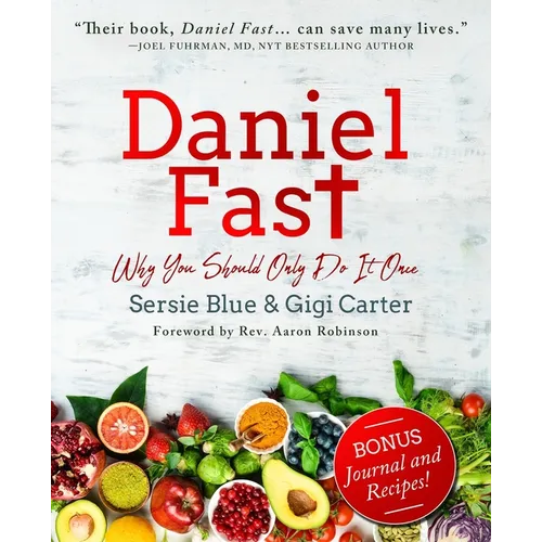 Daniel Fast: Why You Should Only Do It Once - Paperback