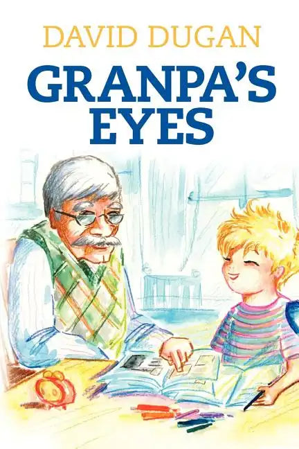 Granpa's Eyes: A biblical approach to practical living through critical thinking - Paperback