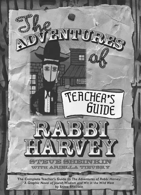 The Adventures of Rabbi Harvey Teacher's Guide: The Complete Teacher's Guide to the Adventures of Rabbi Harvey: A Graphic Novel of Jewish Wisdom and W - Paperback