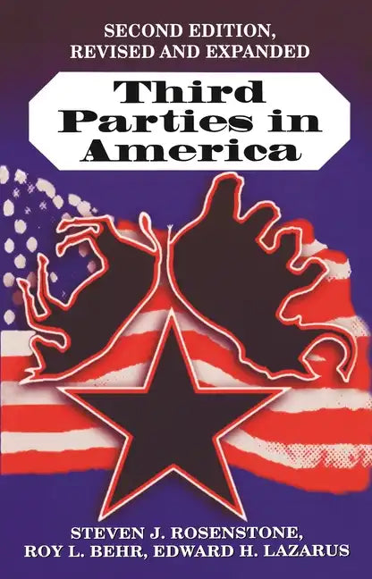 Third Parties in America: Citizen Response to Major Party Failure - Updated and Expanded Second Edition - Paperback