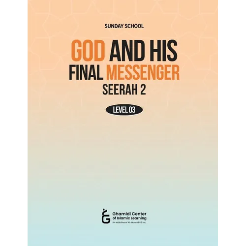 God and His Final Messenger - Seerah 2 (Level 3) - Paperback