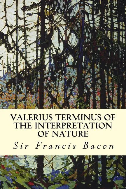 Valerius Terminus of the Interpretation of Nature - Paperback