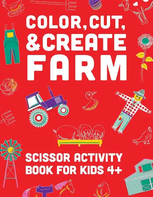 Color, Cut, & Create Farm: Scissor craft activity book for kids - Paperback