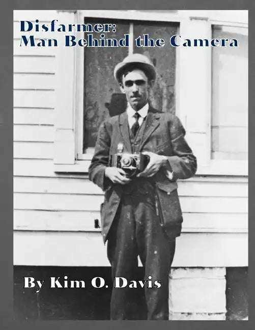 Disfarmer: Man Behind the Camera - Paperback