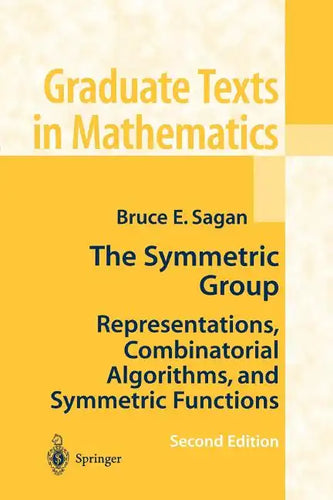 The Symmetric Group: Representations, Combinatorial Algorithms, and Symmetric Functions - Paperback