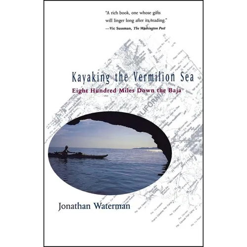 Kayaking the Vermilion Sea: Eight Hundred Miles Down the Baja - Paperback