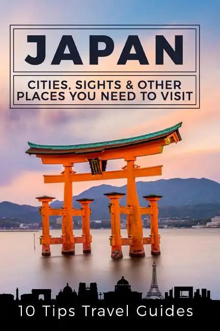 Japan: Cities, Sights & Other Places You Need To Visit [Booklet] - Paperback