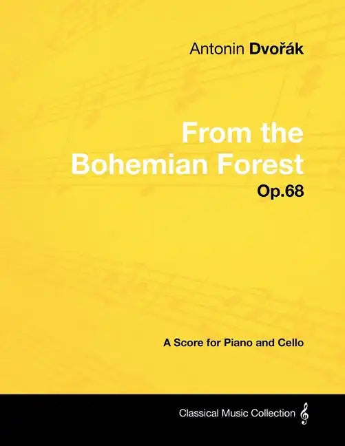 Antonín Dvořák - From the Bohemian Forest - Op.68 - A Score for Piano and Cello - Paperback