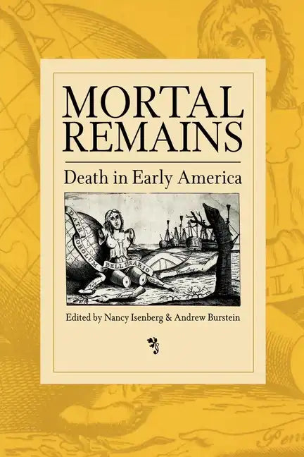 Mortal Remains: Death in Early America - Paperback
