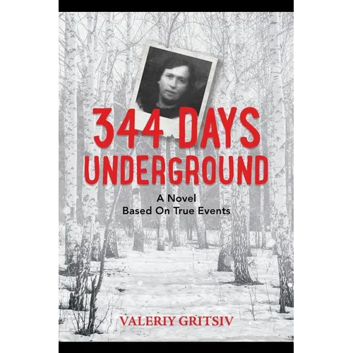 344 Days Underground: A Novel Based on True Events - Paperback