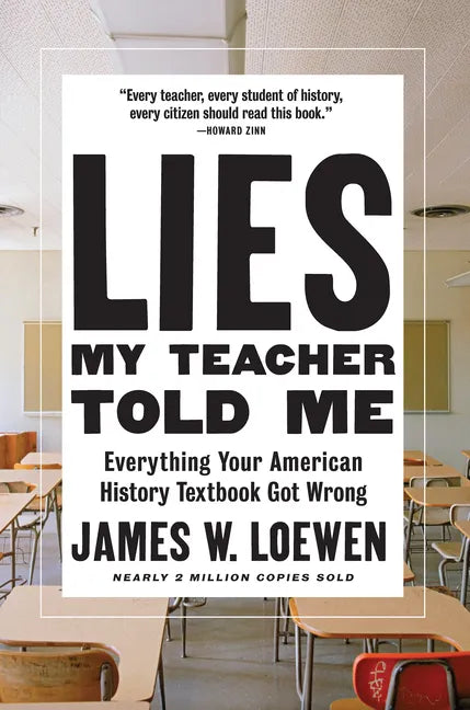 Lies My Teacher Told Me: Everything Your American History Textbook Got Wrong - Paperback