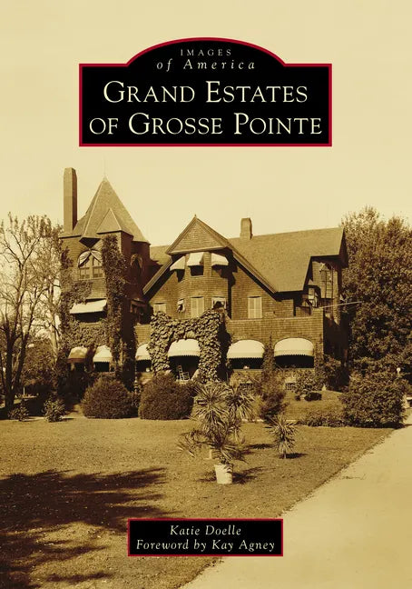 Grand Estates of Grosse Pointe - Paperback