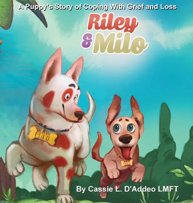 Riley and Milo: A Puppy's Story of Coping With Grief and Loss - Hardcover