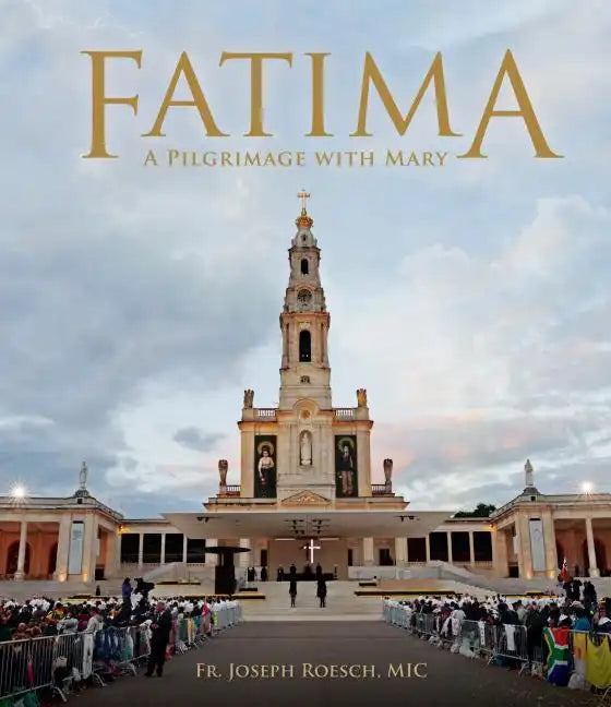 Fatima: A Pilgrimage with Mary - Hardcover