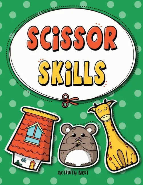 Scissor Skills: Cutting Practice Workbook for Preschool to Kindergarten: 50 Pages of Fun Scissor Practice for Kids - Paperback