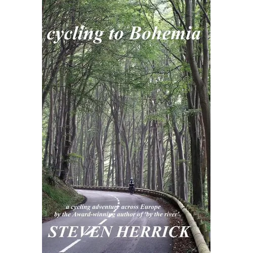 cycling to Bohemia: a cycling adventure across Europe - Paperback